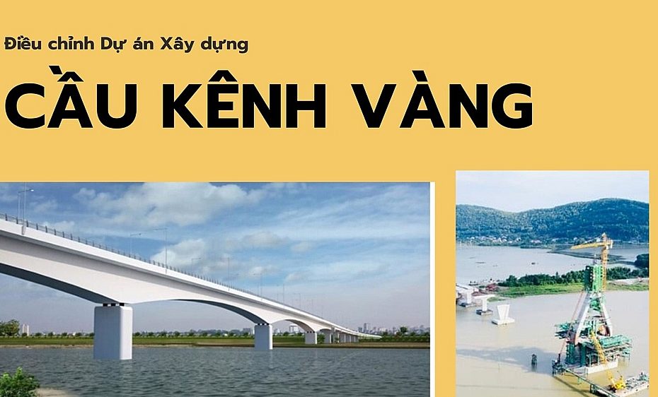 Dự án xây dựng cầu Kênh Vàng – Bắc Ninh: Điều chỉnh tăng vốn, tăng thời gian thực hiện